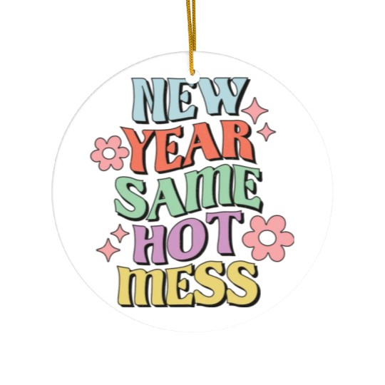 New Year Same Hot Mess quote green Ceramic Ornaments