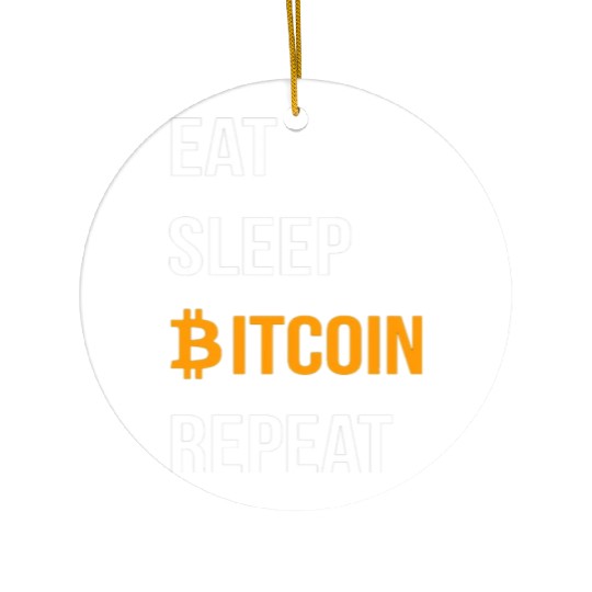 EAT SLEEP BITCOIN REPEAT- Bitcoin Crypto Ceramic Ornaments