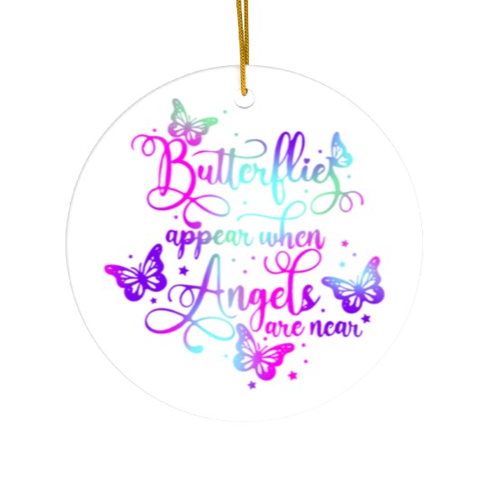 Butterflies Appear When Angels Are Near Ceramic Ornaments