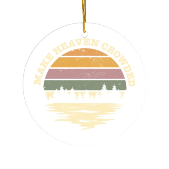 Make Heaven Crowded Bible Verse Quote Jesus Ceramic Ornaments