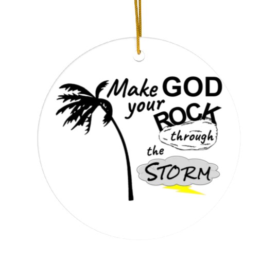 Make God your Rock in the Storm Ceramic Ornaments