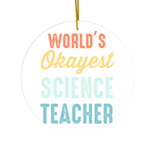 World'S Okayest Science Teacher Physics Ceramic Ornaments