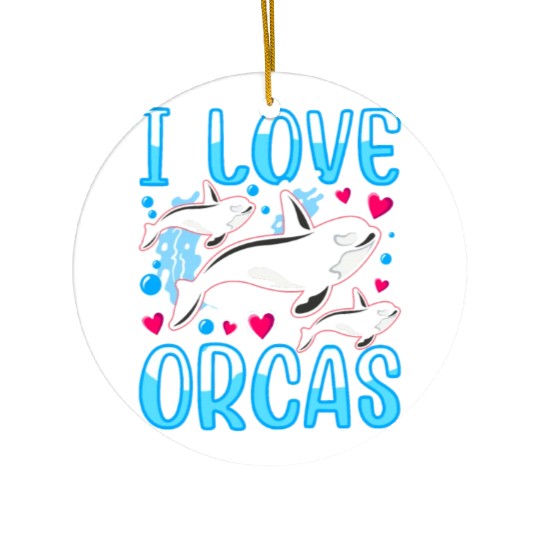 I Love Orcas Whale Protect Orca Sea Ceramic Ornaments