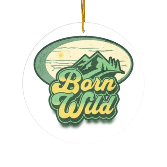 born wild; nature; wilderness; Ceramic Ornaments