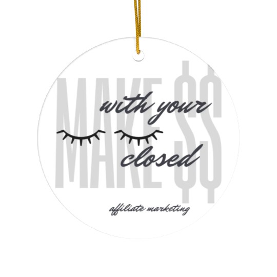 make money when you sleep Ceramic Ornaments