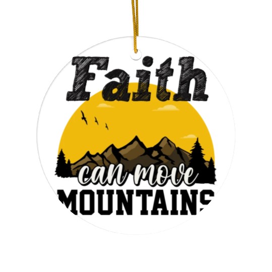 Faith Can Move Mountains Ceramic Ornaments