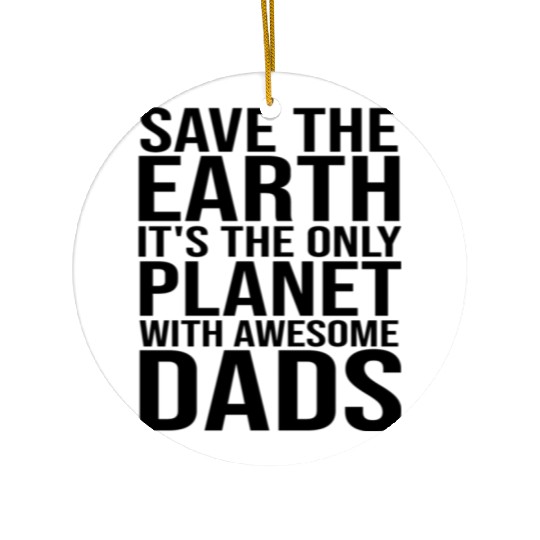 Save The Earth It The Only Planet With Awesome Ceramic Ornaments