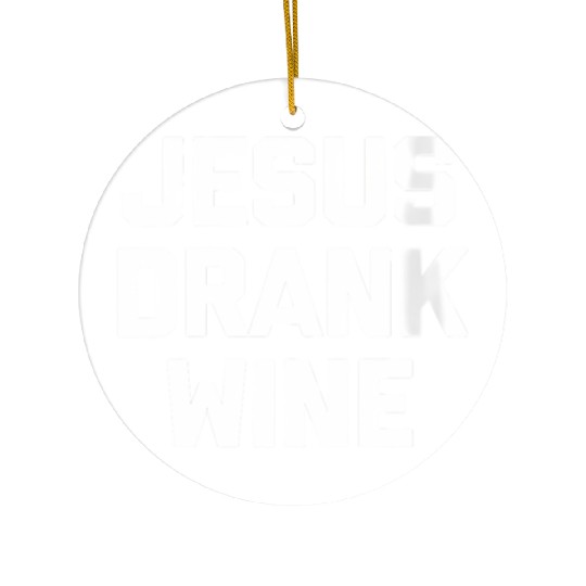 Jesus Drank Wine Saying Novelty Ceramic Ornaments