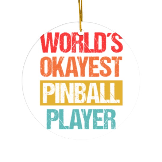 World's Okayest Pinball Player Ceramic Ornaments