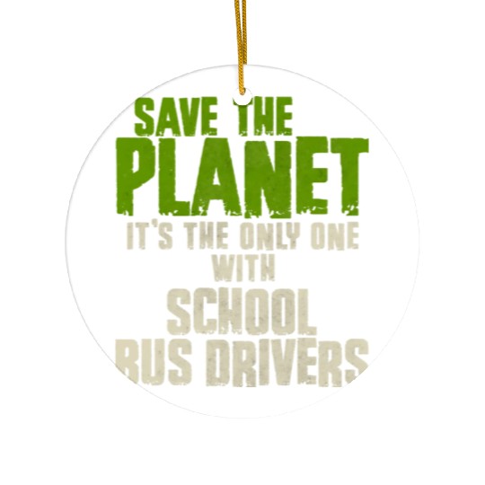 Save The Planet School Bus Driver Ceramic Ornaments