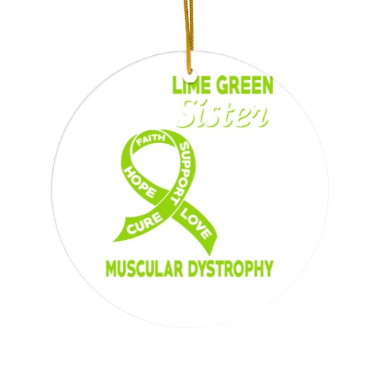 I Wear Lime Green For My Sister Muscular Dystrophy Ceramic Ornaments