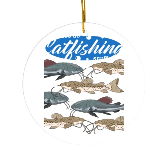 Catfishing Stuff Catfish Fishing Angler Ceramic Ornaments