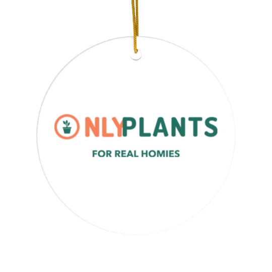 Only Plants For Real Homies Ceramic Ornaments