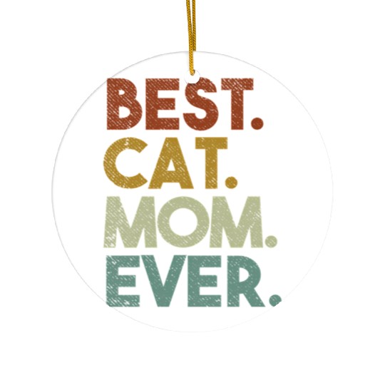Best Cat Mom Ever Crazy Cat Lady Ceramic Ornaments