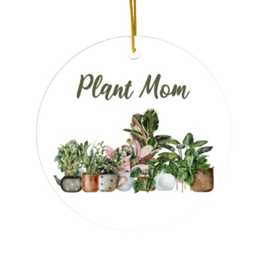 plant mom; pot plants; plants; green thumb; mom; Ceramic Ornaments