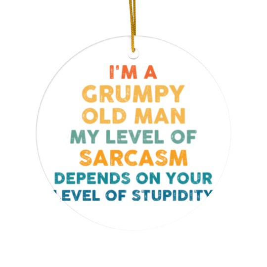 Dad Gift I m A Grumpy Old Man My Level Of Sarcasm Ceramic Ornaments