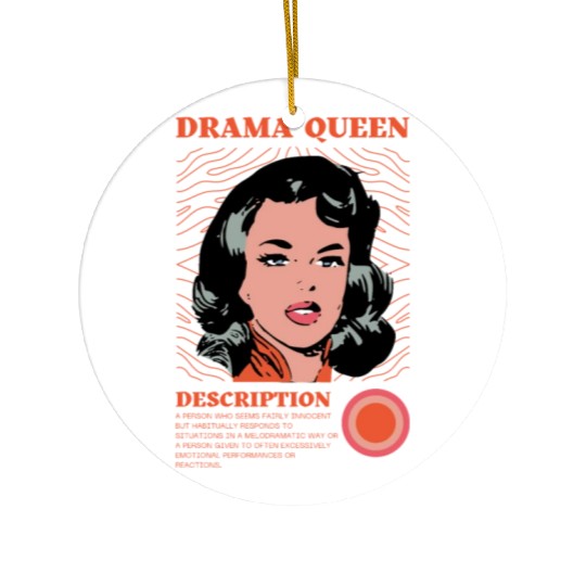 Drama Queen Description Ceramic Ornaments