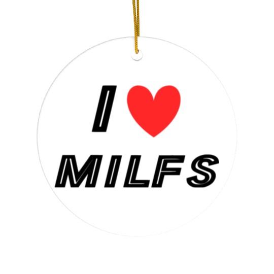 I Love Milfs Ceramic Ornaments