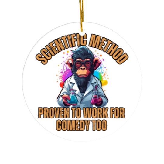 Scientific Method: Proven to work for comedy too. Ceramic Ornaments