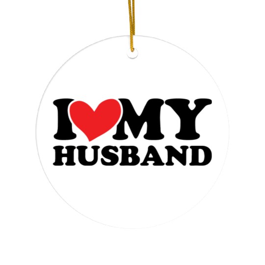 I Love My Husband Ceramic Ornaments