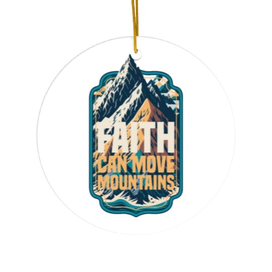 Faith Can Move Mountains with Mountain Ceramic Ornaments