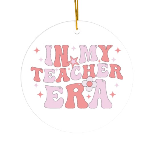 In My Teacher Era Ceramic Ornaments