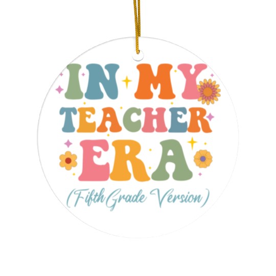 In My Teacher Era 5th Grade Version 5th Grade Ceramic Ornaments