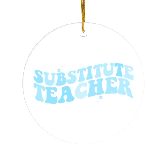 Substitute Teacher Back To School Sub Teacher Ceramic Ornaments