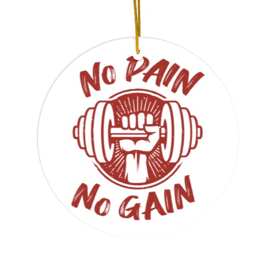 No Pain No Gain Ceramic Ornaments