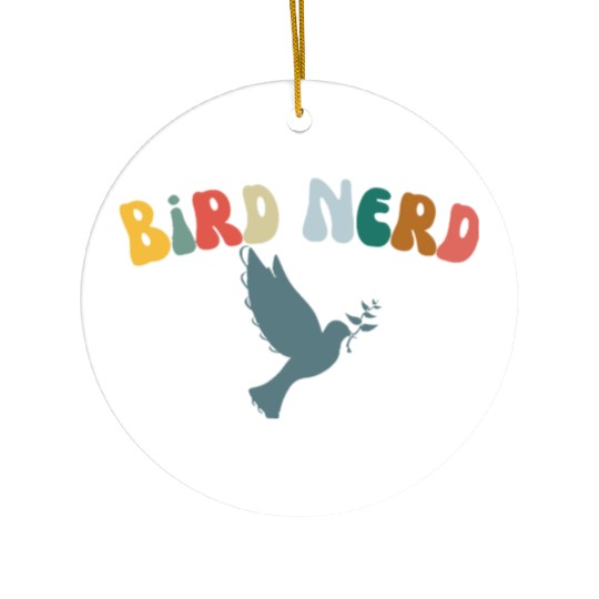 Bird Nerd , Bird Lover Ceramic Ornaments