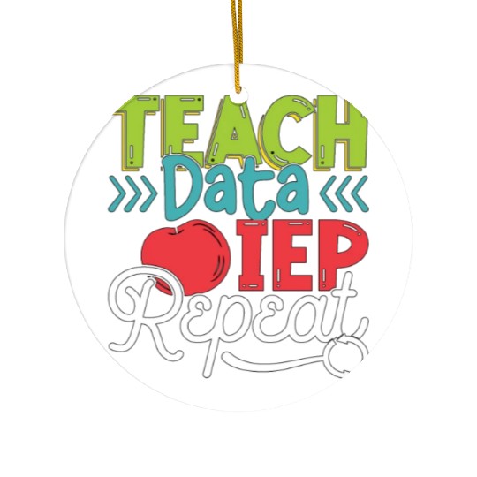 IEP Teach Data IEP Repeat Educator Sped Teacher Ceramic Ornaments