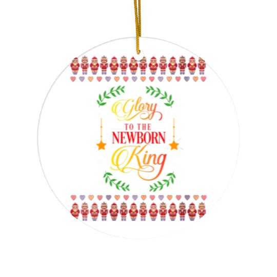 Glory To The Newborn King Jesus Ceramic Ornaments