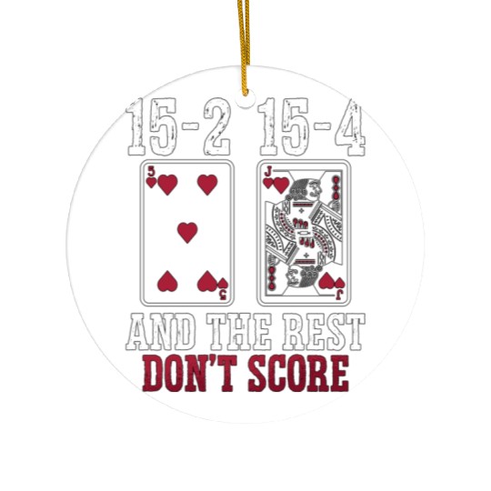 Cribbage 15-2 15-4 And The Rest Loves Board Game Ceramic Ornaments