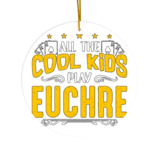 Euchre All The Cool Kids Play Euchre Board Game Ceramic Ornaments