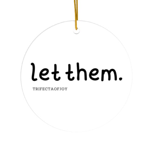 let them Ceramic Ornaments