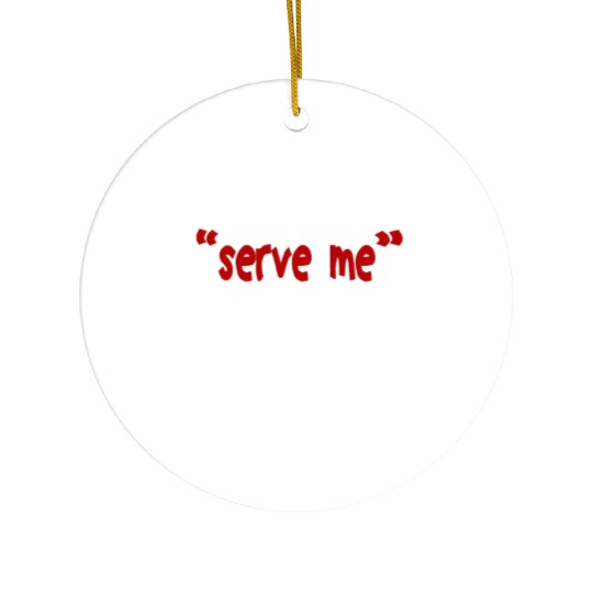 You Must Serve Me Im A Big Brother Ceramic Ornaments