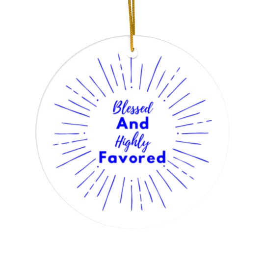 Blessed and Highly Favored Blue Ceramic Ornaments