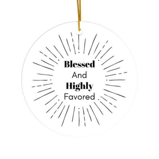 Blessed and Highly Favored Black Ceramic Ornaments
