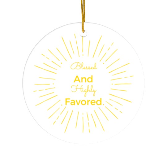 Blessed and Highly Favored Gold Ceramic Ornaments