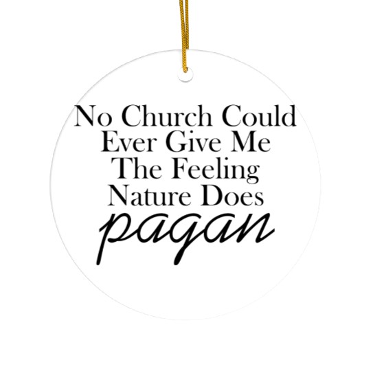 The Feeling Nature Does Pagan Ceramic Ornaments