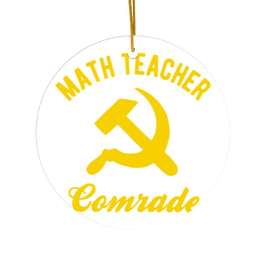 Communist Math Teacher Math Teacher Comrades Ceramic Ornaments