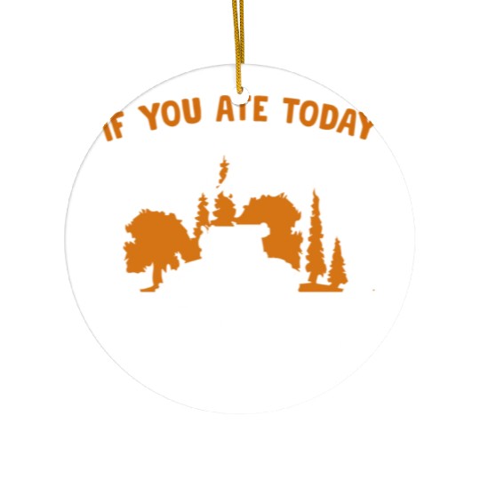 If You Ate Today Thank A Farmer Farmer Ceramic Ornaments