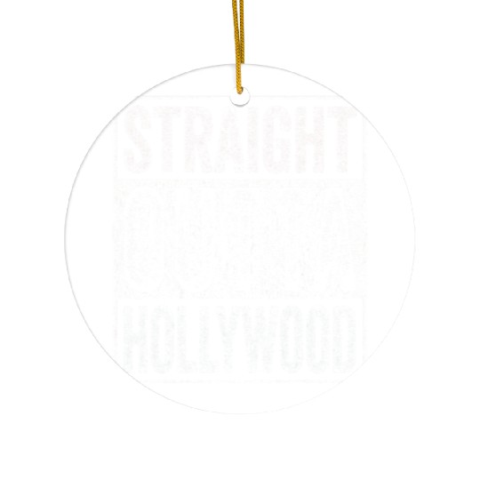 Straight Outta Hollywood Ceramic Ornaments