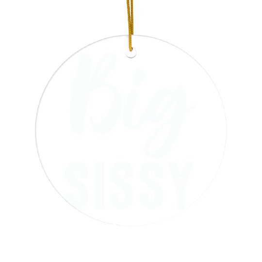 Big Sissy Ceramic Ornaments
