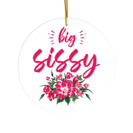 Big Sissy Ceramic Ornaments