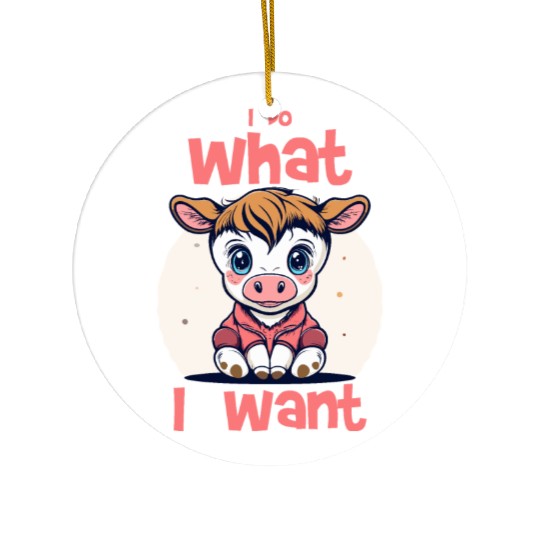 I do what I want - cow Ceramic Ornaments