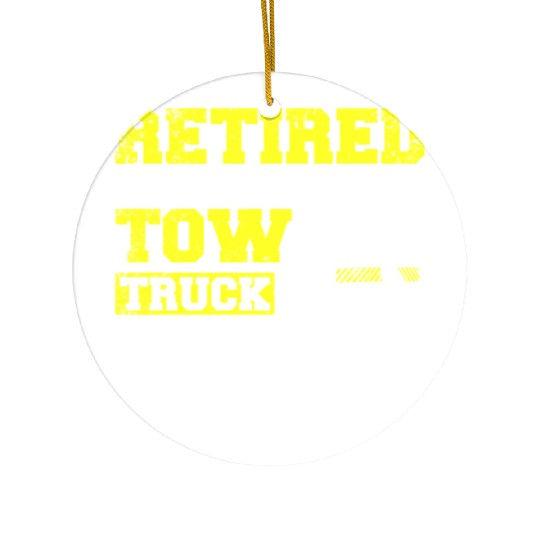 Retired but always a tow truck driver at heart Ceramic Ornaments