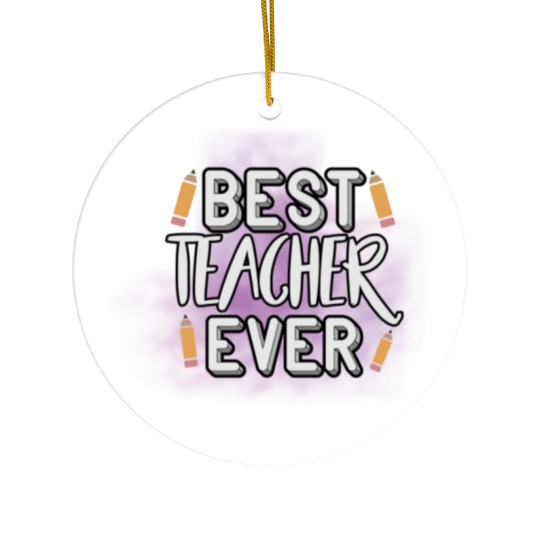 Best Teacher Ever Ceramic Ornaments