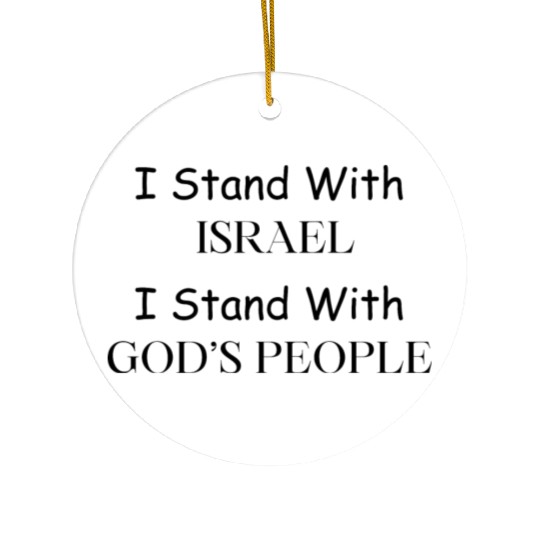 I Stand With ISRAEL I Stand With GOD S PEOPLE Ceramic Ornaments