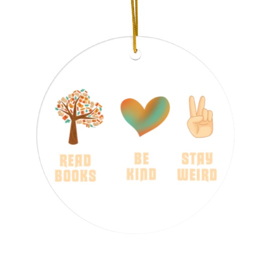 Read Books Be Kind Stay Weird Reading Ceramic Ornaments